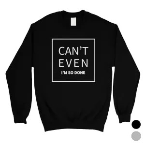 365 Printing I'm So Done Unisex Funny Saying Sweatshirt Winter Birthday Gift