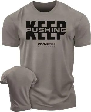 Gymish Lifestyle Keep Pushing Inspirational Gym Shirt to Push Your Self Workout Tshirt