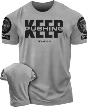 Gymish Lifestyle Keep Pushing Inspirational Gym Shirt to Push Your Self Workout Tshirt