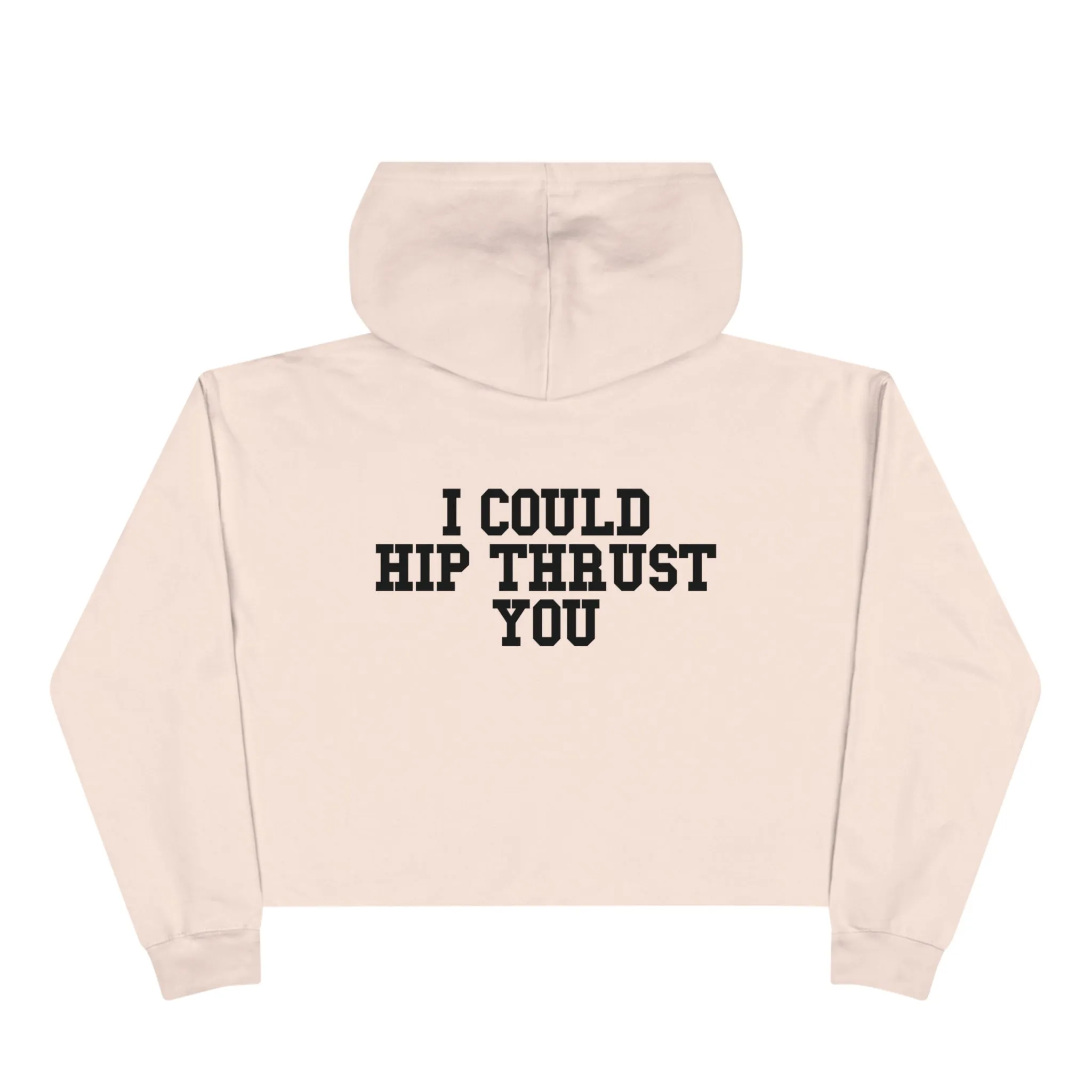I Could Hip Thrust You - Crop Hoodie - Classic Black Logo Front & Back