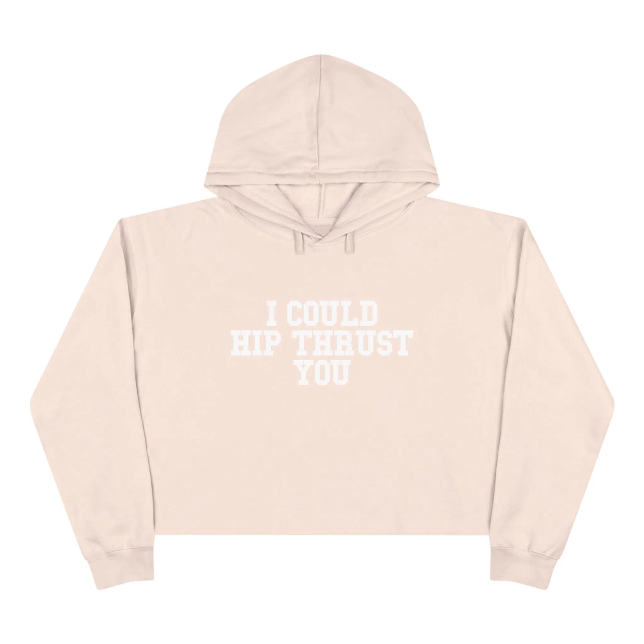 I Could Hip Thrust You - Crop Hoodie - White Logo - Plain Back
