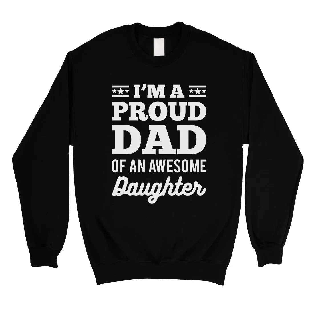 I'm A Proud Dad Mens/Unisex Fleece Sweatshirt Grateful Wise Cool