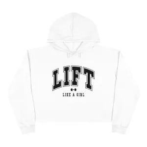 Lift Like A Girl - Crop Hoodie - White with Black Logo
