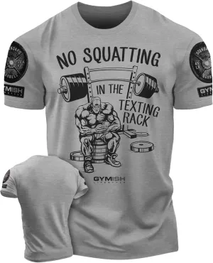 No Squatting in The Texting Rack Workout Motivation for Gym Men Tshirt