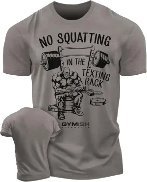 No Squatting in The Texting Rack Workout Motivation for Gym Men Tshirt