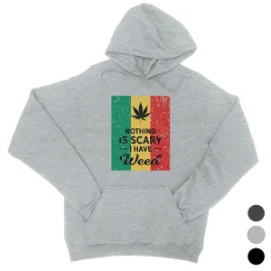 Nothing Scary Weed Unisex Pullover Hoodie Radical Great Halloween