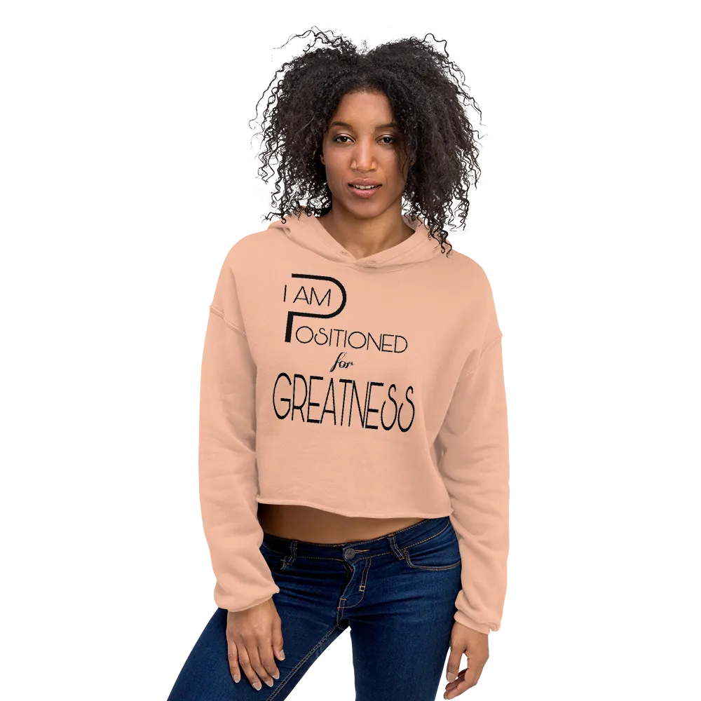 Positioned for Greatness Crop Hoodies