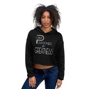 Positioned for Greatness Crop Hoodies