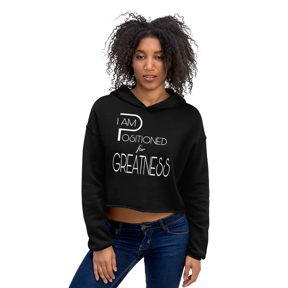 Positioned for Greatness Crop Hoodies