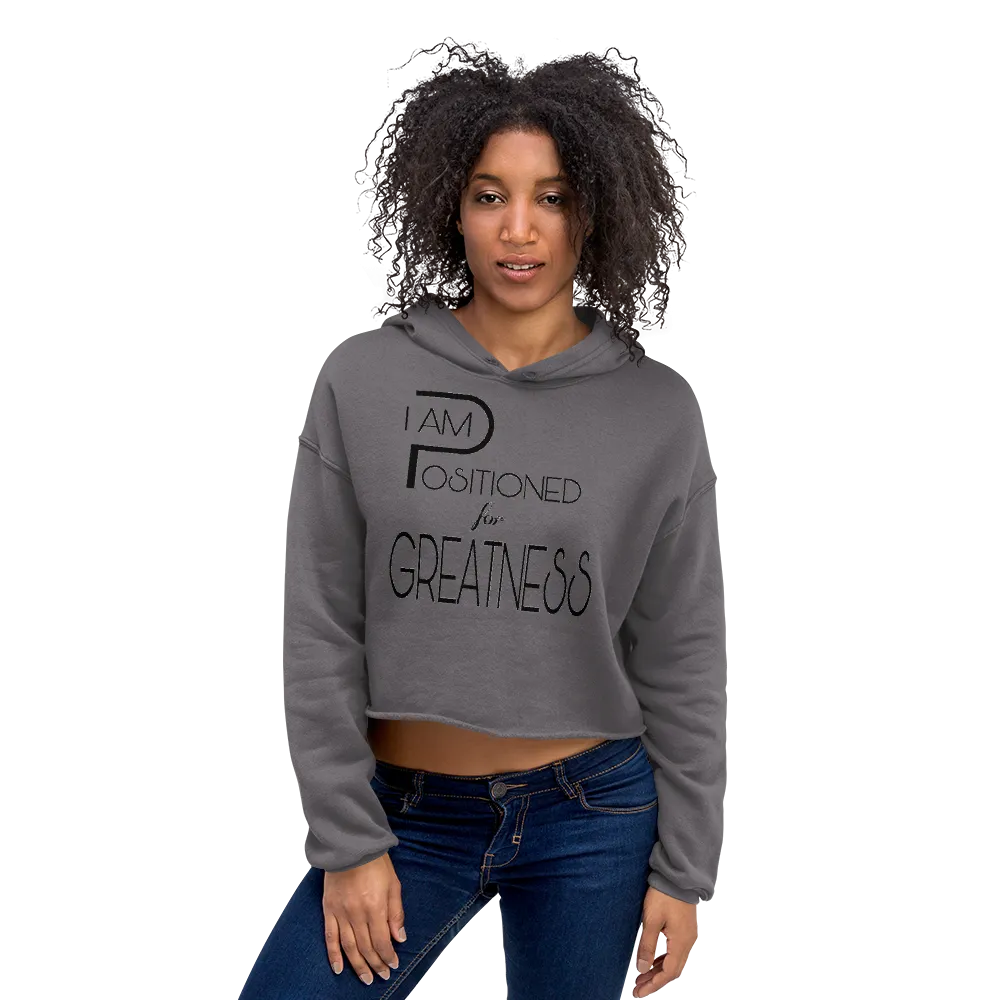 Positioned for Greatness Crop Hoodies