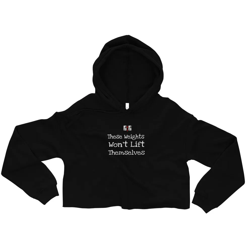 These Weights Ladies Crop Hoodies