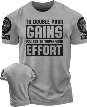 Workout Shirts for Men, to Double Your Gains Triple Your Effort Gym Shirt, Funny Lifting T-Shirt